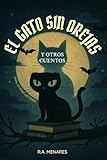 El Gato Sin Orejas y otros Cuentos de Misterio: Disfruta en familia la magia del Suspenso con Fantasmas, Brujería y Criaturas mágicas que te transportarán a un Realidad alterna y sobrenatural