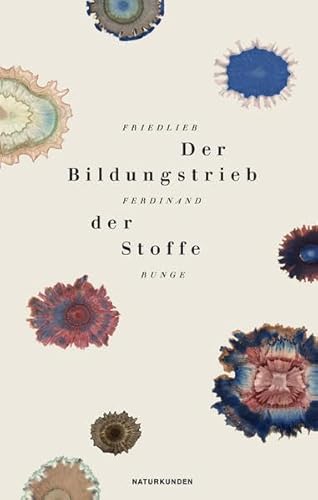 Der Bildungstrieb der Stoffe: Nachw. v. Friedrich Weltzien (Naturkunden)