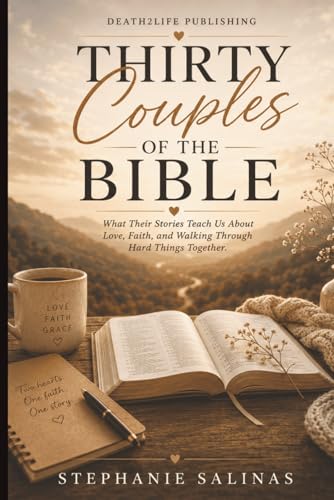 Image of Thirty Couples of the Bible: What Their Stories Teach Us About Love, Faith, and Walking Through Hard Things Together