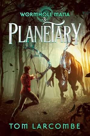 Amazon.com: Planetary (Wormhole Mana Book 3) eBook : Larcombe, Tom