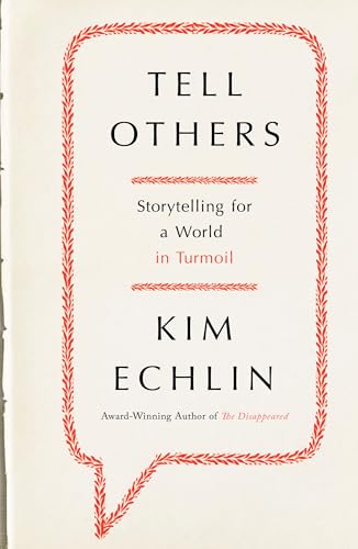 Tell Others: Storytelling for a World in Turmoil