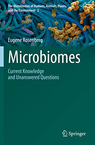 Microbiomes: Current Knowledge and Unanswered Questions (The Microbiomes of Humans, Animals, Plants, and the Environment)