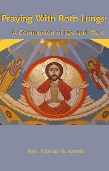 Paperback Praying With Both Lungs - A Communion of East and West Book