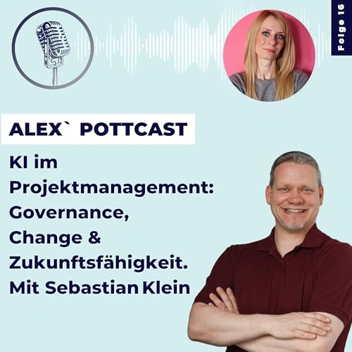 #16 KI im Projektmanagement: Governance, Change & Zukunftsf&auml;higkeit