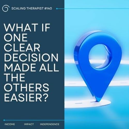 STP 140 | What if One Clear Decision Made all the Others Easier?