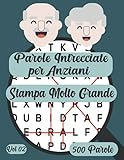 Parole intrecciate stampa molto grande per anziani vol 02: 500 parole Con Soluzioni, Giochi di memoria per anziani