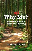Why Not Me?: Reflections from a Season of Suffering B0DBJ245RB Book Cover