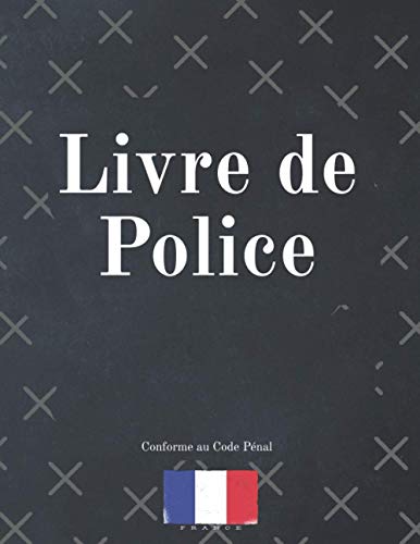 Livre de Police: Antiquaire, Brocanteur, Négociant, Dépôt-vente | Conforme au Code Pénal