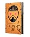 Caught Up (Collector's Edition) (Into Darkness Series)