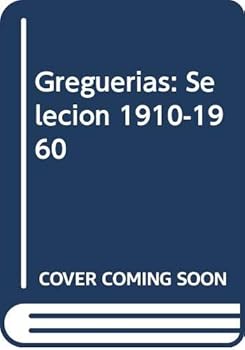 Greguerias: Selecion 1910-1960