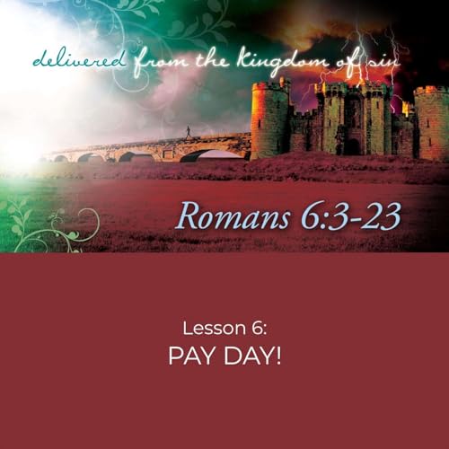 Pay Day! Romans (6:21-23)