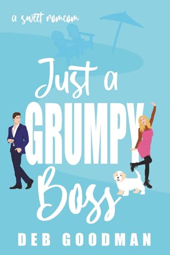 Just a Grumpy Boss: a Sweet, Small-town Brothers RomCom (Tate Brothers)