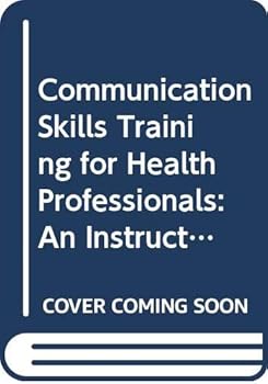 Paperback Communication Skills Training for Health Professionals: An Instructor's Handbook Book