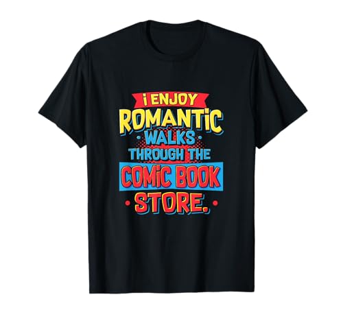 Reading I Enjoy Romantic Walks Through The Comic Book Store T-Shirt
