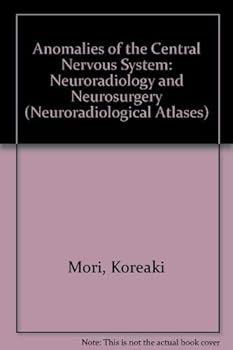 Anomalies of the Central Nervous System: Neuroradiology and Neurosurgery