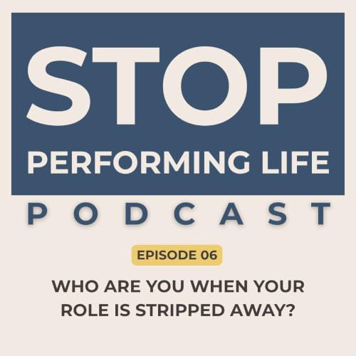 Who are you when your role is stripped away?