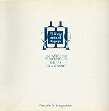  EL RIOJA ANTE EL ESPEJO. 100 AÑOS DE PUBLICIDAD DE UN GRAN VINO. Memoria de la Exposición.