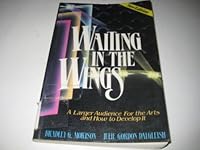 Waiting in the Wings: A Larger Audience for the Arts and How to Develop It 1879903032 Book Cover