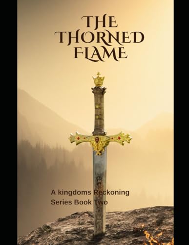 The Thorned Flame (A kingdoms Reckoning)