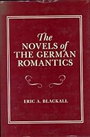 The Novels of The German Romantics 0801498856 Book Cover