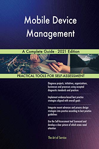 Mobile Device Management A Complete Guide - 2021 Edition