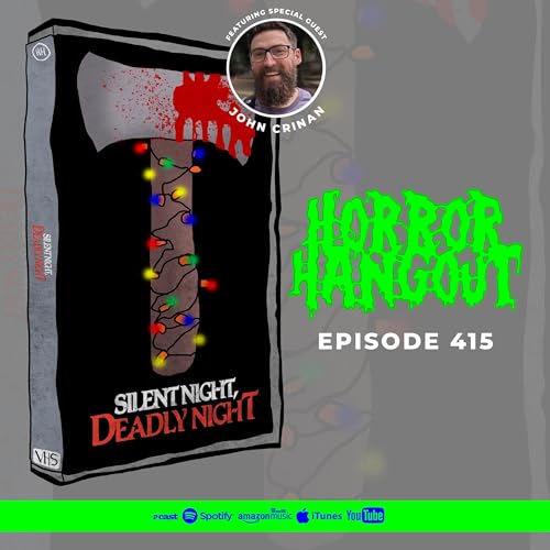 Horror Hangout #415 : Silent Night Deadly Night 2025 (w/ John Crinan)