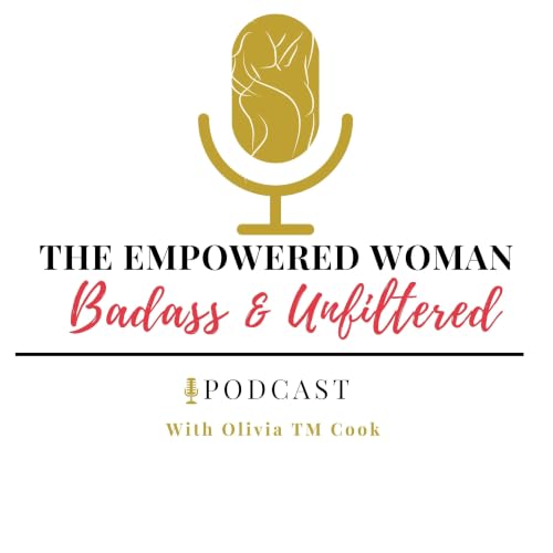 The Empowered Woman - Badass & Unfiltered cover art