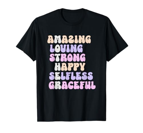 Retro Mothers Day Amazing Loving Strong Happy Selfless T-Shirt