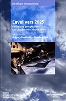 Envol vers 2025 : Réflexions prospectives sur la puissance aérospatiale 211008605X Book Cover
