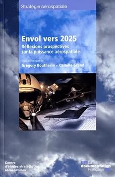 Paperback Envol vers 2025 : Réflexions prospectives sur la puissance aérospatiale [French] Book