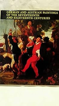 Hardcover GERMAN AND AUSTRIAN PAINTINGS OF THE SEVENTEENTH AND EIGHTEENTH CENTURIES. Book