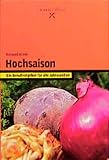  Hochsaison: Ein Genussratgeber für alle Jahreszeiten (Hirzel Menu)