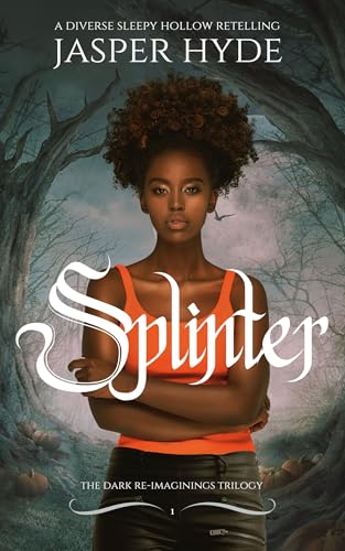 Splinter : A Diverse Sleepy Hollow Retelling