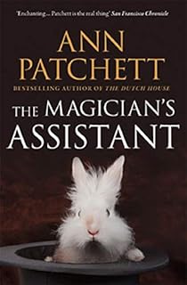 The Magicians Assistant: The Sunday Times best selling author of The Dutch House and Bel Canto, Winner of The Womens Prize for Fiction