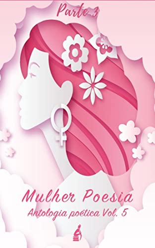 Mulher e Poesia vol 5: Parte 3