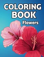 Coloring Book for Adults with Dementia and Alzheimer's: Simple Large Print for Seniors. 50 bold and easy Images of Flowers for stress relief and ... for Alzheimer's and Dementia’s patients.) B0D3PRFKMY Book Cover