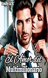 amore jul parole  El Amor del Multimillonario: CEO Multimillonario, Enemies to lovers, Matrimonio