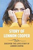  Story Of Lennon Cooper: Discover The Love Story Of Lennon Cooper: Story Of Rock Star