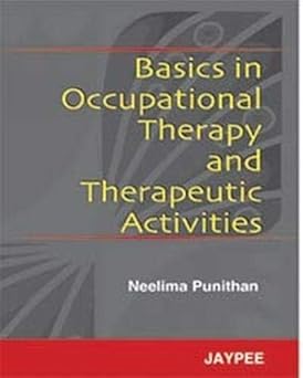 BASICS IN OCCUPATIONAL THERAPY AND THERAPEUTIC ACTIVITIES
