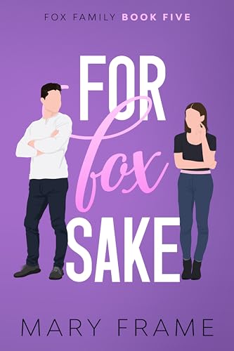 For Fox Sake (Fox Family Book 5)