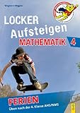  Locker Aufsteigen in Mathematik 4 - Ferien: Üben nach der 4. Klasse AHS/MNS: Üben nach der 4. Klasse HS, AHS, NMS (Locker Aufsteigen: Üben in den Ferien)