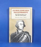 James Edward Oglethorpe; New Perspectives on His Life and Legacy B008TEMX3G Book Cover