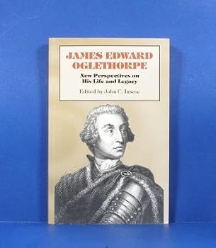Paperback James Edward Oglethorpe; New Perspectives on His Life and Legacy Book
