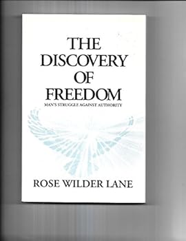 Paperback The Discovery of Freedom: Man's Struggle Against Authority Book