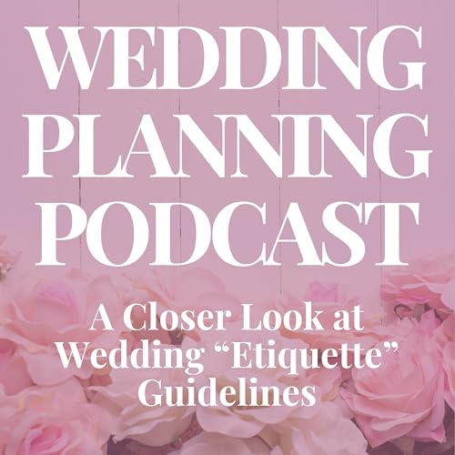 A Closer Look at Some Wedding "Etiquette" Guidelines