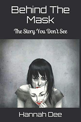 Behind The Mask: The Story You Don't See
