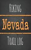 Hiking Nevada trail log: Record your favorite outdoor hikes in the state of Nevada, 5 x 8 travel...
