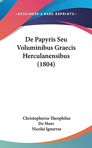 De Papyris Seu Voluminibus Graecis Herculanensibus (1804) (English and Latin Edition)