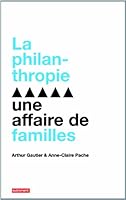 La Philanthropie : une affaire de famille 2746738058 Book Cover