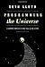 Programming the Universe: A Quantum Computer Scientist Takes On the Cosmos